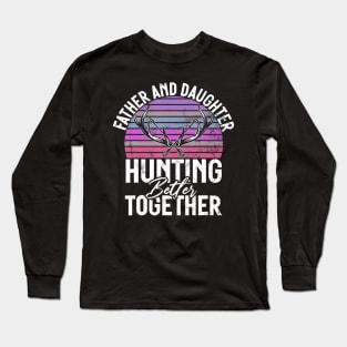 Father And Daughter Hunting Long Sleeve T-Shirt